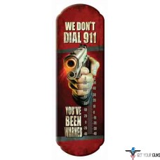 RIVERS EDGE THERMOMETER "WE DON'T DIAL 911"